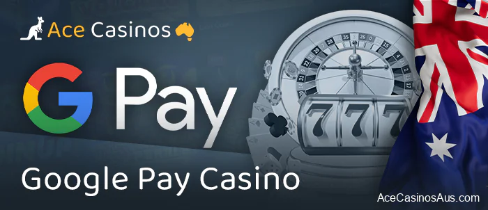 Australian casinos with Google Pay payments