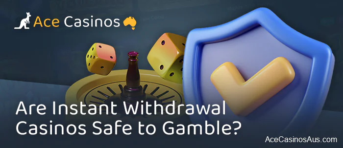 About the safety of Australian players at Instant Withdrawal Casino